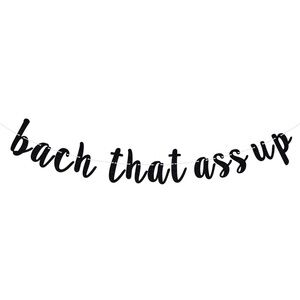 “Bach that ass up” banner